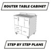 Router Table Cabinet - Step by Step Plans