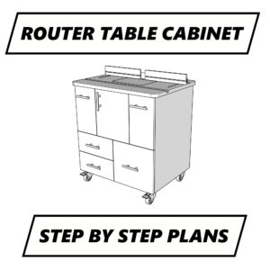 Router Table Cabinet - Step by Step Plans