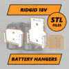 Ridgid Battery Hangers STL Files